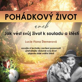 Pohádkový život aneb Jak vést svůj život k souladu a štěstí