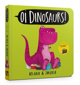 Oi Dinosaurs! Board Book