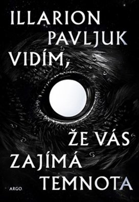Vidím, že vás zajímá temnota