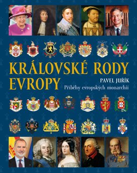 Královské rody Evropy Příběhy evropských monarchií