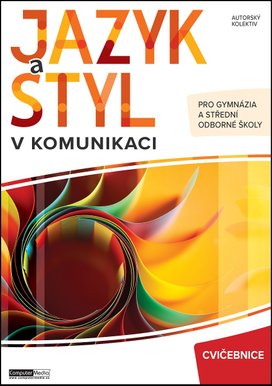 Jazyk a styl v komunikaci Cvičebnice