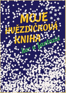 Moje hvězdičková kniha her a fantazie