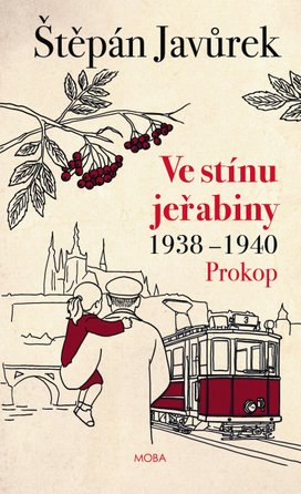 Ve stínu jeřabiny - Prokop (1938-1940)