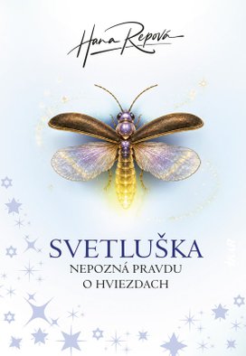 Svetluška nepozná pravdu o hviezdach
