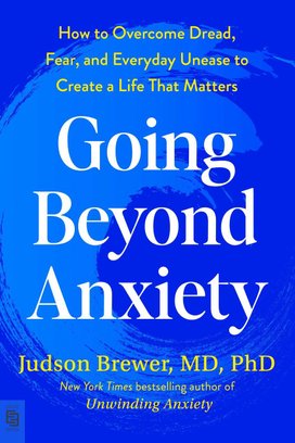 Going Beyond Anxiety