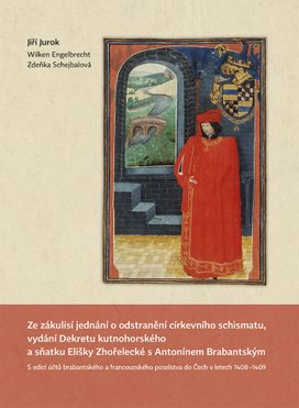 Ze zákulisí jednání o odstranění církevního schismatu, vydání Dekretu kutnohorského a sňatku Elišky Zhořelecké s Antonínem Brabantským