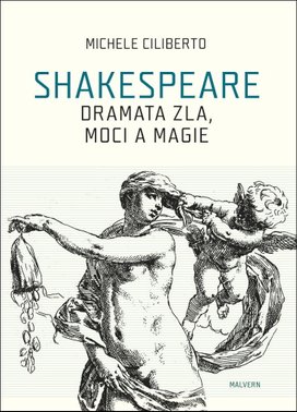Shakespeare Dramata zla, moci a magie