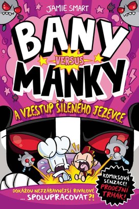 Bany versus Manky a vzestup šíleného jezevce