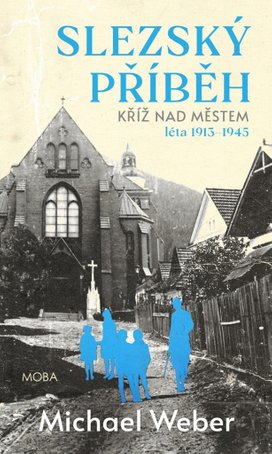 Slezský příběh Kříž nad městem