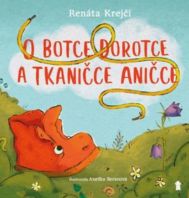 O botce Dorotce a tkaničce Aničce