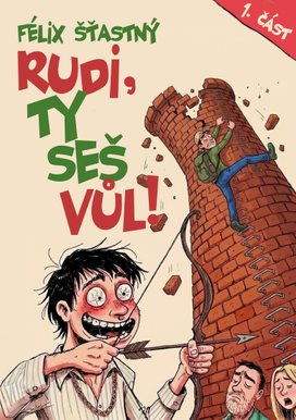 Rudi, ty seš vůl!