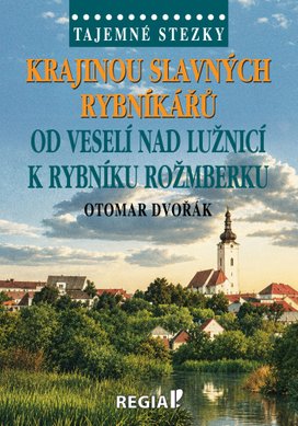 Krajinou slavných rybníkářů