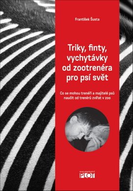 Triky, finty, vychytávky od zootrenéra pro psí svět