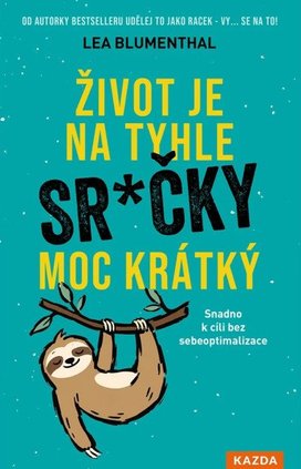 Život je na tyhle sračky moc krátký