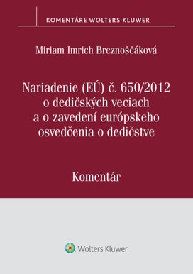 Nariadenie (EÚ) o ded. veciach a o zavedení eur. osvedčenia o dedičstve