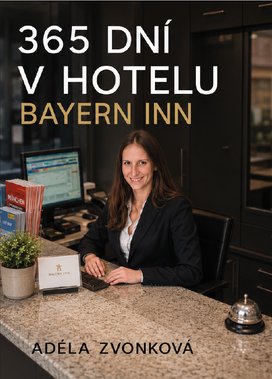 365 DNÍ V HOTELU BAYERN INN
