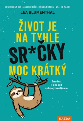 Život je na tyhle sr.čky moc krátký