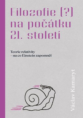 Filozofie (?) na počátku 21. století: Teorie relativity – na co Einstein zapomněl 
