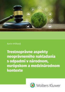 Trestnoprávne aspekty neoprávneného nakladania s odpadmi