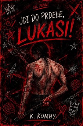 Jdi do prdele, Lukasi!