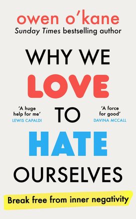 Why We Love to Hate Ourselves