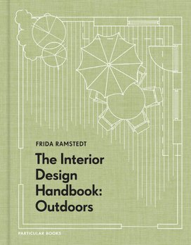 The Interior Design Handbook: Outdoors